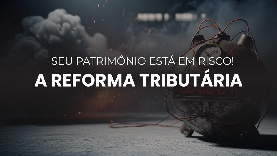 Reforma tributária pode inviabilizar a holding?