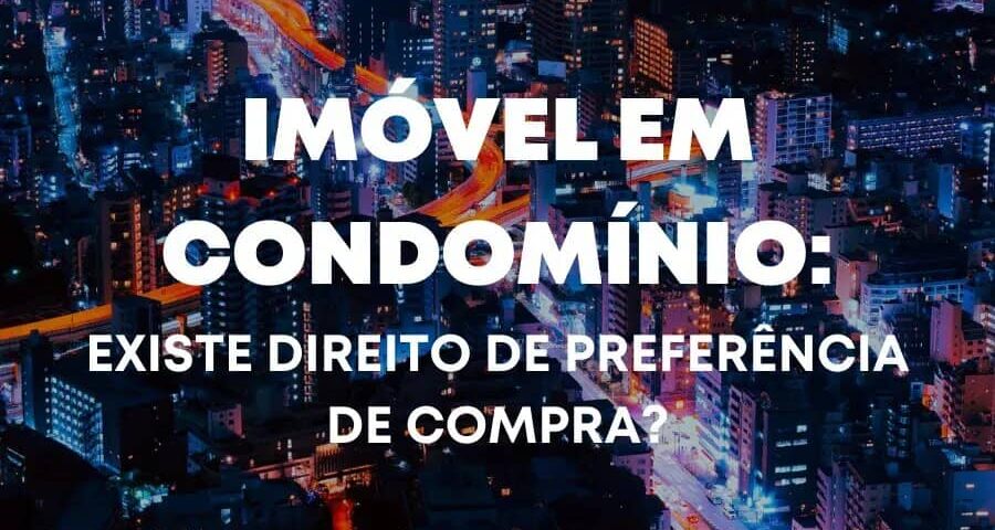 Imóvel em Condomínio: Existe direito de preferência? - João Paulo Gonçalves Oliveira