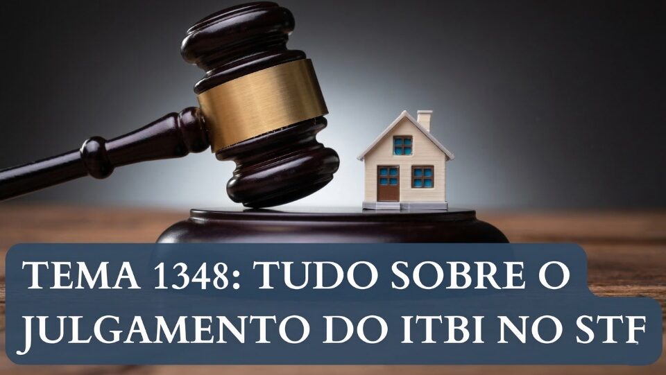 Julgamento do Tema 1348 no STF. Qual o impacto desse julgamento na holding