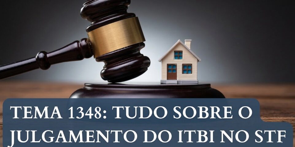 Julgamento do Tema 1348 no STF. Qual o impacto desse julgamento na holding